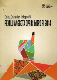 Buku Data dan Infografik PEMILU ANGGOTA DPR RI & DPD RI 2014