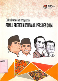 Buku Data dan Infografik: PEMILU PRESIDEN dan WAKIL PRESIDEN 2014