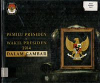 PEMILU PRESIDEN & WAKIL PRESIDEN 2014 DALAM GAMBAR