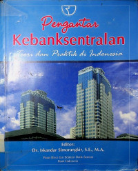 Pengantar Kebanksentralan: Teori dan Praktik di Indonesia