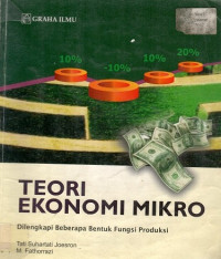 TEORI EKONOMI MIKRO: Dilengkapi Beberapa Bentuk Fungsi Produksi