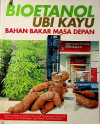 BIOETANOL UBI KAYU: BAHAN BAKAR MASA DEPAN