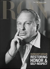 The L. Ron Hubbsrd Series: HUMANITARIAN RESTORING HONOR & SELF RESPECT