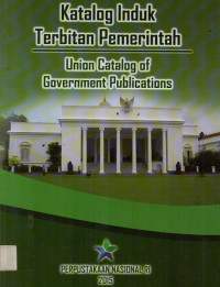 Katalog Induk Terbitan Pemerintah: Union Catalog of Government Publications