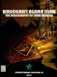 BIBLIOGRAFI AGAMA ISLAM: THE BIBLIOGRAPHY OF ISLAM RELIGION