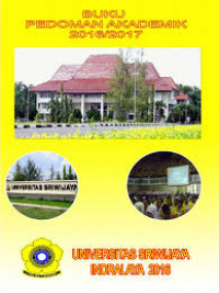 BUKU PEDOMAN AKADEMIK 2016/2017 UNIVERSITAS SRIWIJAYA INDRALAYA 2016