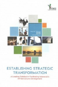 Laporan Tahunan 2015 Annual Reposrt: ESTABLISHING STRATEGIC TRANFORMATION