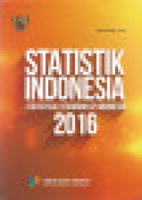 STATISTIK INDONESIA 2016: Statistical Yearbook of Indonesia 2016