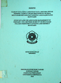 KAJIAN TATA GUNA LAHAN DAN TATA AIR PADA PETAK TERSIER 1 SAMPAI 4 BLOK SEKUNDER P17-5S DESA MULYASARI KECAMATAN TANJUNG LAGO KABUPATEN BANYUASIN