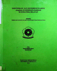 IDENTIFIKASI DAN DISTRIBUSI NYAMUK Anopheles DI BEBERAPA DAERAH DI SUMATERA SELATAN