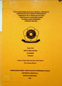 PENGARUH KEBIJAKAN MANAJEMEN, CORPORATE GOVERNANCE DAN UKURAN PERUSAHAAN TERHADAP NILAI PERUSAHAAN PADA PERUSAHAAN CONSUMER GOODS DI BURSA EFEK INDONESIA PERIODE 2010-2015