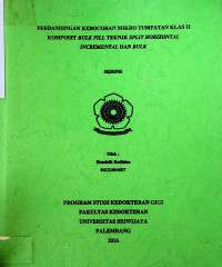 PERBANDINGAN KEBOCORAN MIKRO TUMPATAN KLAS II KOMPOSIT BULK FILL TEKNIK SPLIT HORIZONTAL INCREMENTAL DAN BULK