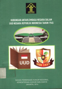 HUBUNGAN ANTAR LEMBAGA NEGARA DALAM UUD RI TAHUN 1945