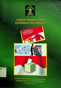 TINJAUAN TERHADAP EFISIENSI PELAKSANAAN PEMILU INDONESIA