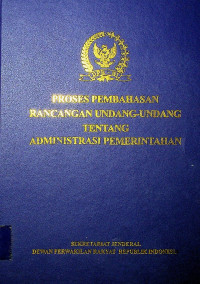 PROSES PEMBAHASAN RANCANGAN UNDANG-UNDANG TENTANG ADMINISTRASI PEMERINTAHAN