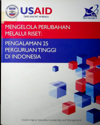 NAVIGATING CHANGE THROUGHATION RESEARCH: CASES FROM 25 HIGHER EDUCATION INSTITUATIONS ACROSS INDONESIA