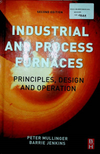 INDUSTRIAL AND PROCESS FURNACES: PRINCIPLES, DESIGN AND OPERATION, SECOND EDITION