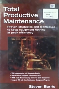 Total Productive Maintenance; Proven strategies and techniques to keep equipment running at peak efficiency