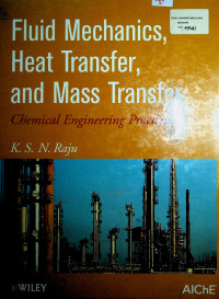 Fluid Mechanics, Heat Transfer, and Mass Transfer: Chemical Engineering Practice