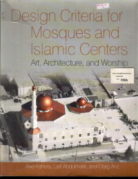 Design Criteria for Mosques and Islamic Centers: Art, Architecture, and Worship