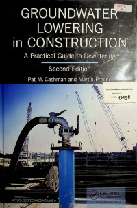 GROUNDWATER LOWERING in CONSTRUCTION: A Practical Guide to Dewatering, Second Edition