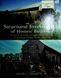 Structural Investigation of Historic Buildings: A Case Study Guide to Preservation Technology for Buildings, Bridges, Towers, and Mills