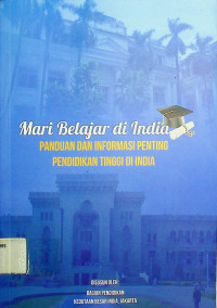 Mari Belajar di India: PANDUAN DAN INFORMASI PENTING TENTANG PENDIDIKAN TINGGI DI INDIA