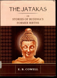 THE JATAKA OR STORIES OF THE BUDDHA’S FORMER BIRTHS