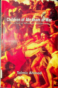 CHILDREN OF ABRAHAM AT WAR: The Clash of Messianic Militarisms