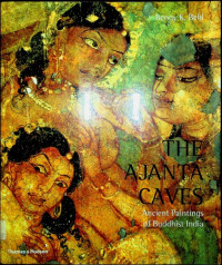 THE AJANTA CAVES: Ancient Paintings of Buddhist India