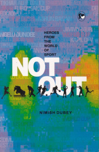 HEROES FROM THE WORLD OF SPORT: NOT OUT