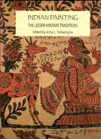 INDIAN PAINTING: THE LESSER- KNOW TRADITIONS