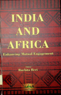 INDIA AND AFRICA : Enhancing Mutual Engagement