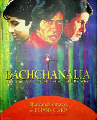 BACHANALIA: The Films& Memorrabilia of Amitabh Bachchan