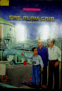 GAS ALAM CAIR: SUMBER ENERGI SERBAGUNA DAN BERSIH