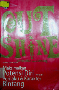 OUT SHINE: bersinarlah seperti bintang Maksimalkan Potensi Diri dengan Perilaku & Karakter Bintang