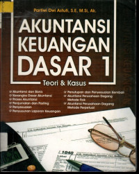 AKUNTANSI KEUANGAN DASAR 1: Teori & Kasus