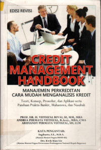 CREDIT MANAGEMENT HANDBOOK: MANAJEMEN PERKREDITAN CARA MUDAH MENGANALISIS KREDIT