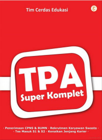 TPA Super Komplet: Penerimaan CPNS & BUMN, Rekrutmen Karyawan Swasta, Tes Masuk S1 &S2, Menaikan Jenjang Karier