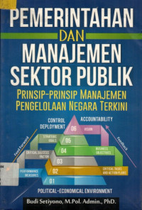 PEMERINTAHAN DAN MANAJEMEN SEKTOR PUBLIK: PRINSIP-PRINSIP MANAJEMEN PENGELOLAAN NEGARA TERKINI