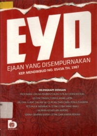 EYD: EJAAN YANG DISEMPURNAKAN KEP. MENDIKBUD NO. 0543A TH. 1987