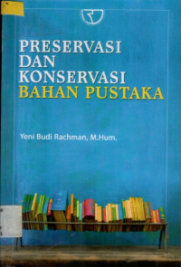 PRESERVASI DAN KONSERVASI BAHAN PUSTAKA