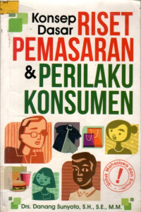 Konsep Dasar RISET PEMASARAN & PERILAKU KONSUMEN