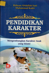 PENDIDIKAN KARAKTER: Mengembangkan Karakter Anak Yang Islam