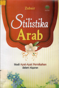 Stilistika Arab: Studi Ayat-Ayat Pernikahan dalam Alquran