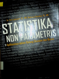 STATISTIKA NON PARAMETRIS: Aplikasinya dalam Bidang Ekonomi dan Bisnis