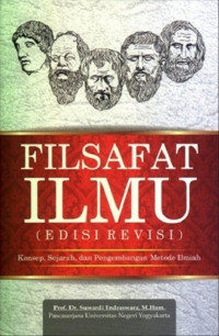 FILSAFAT ILMU (EDISI REVISI) : Konsep, Sejarah dan Pengembangan Metode Ilmiah