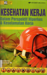 KESEHATAN KERJA Dalam Perspektif Hiperkes & Keselamatan Kerja