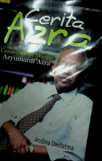 Cerita Azra: Biografi Cendekiawan Muslim Azyumardi Azra