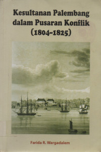 Kesultanan Palembang dalam Pusaran Konflik (1804-1825)